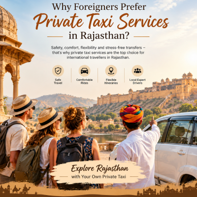 Why Foreign Tourists Prefer Private Taxi Services in Rajasthan